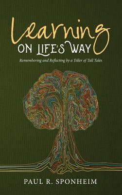 Learning on Life's Way by Sponheim, Paul R.