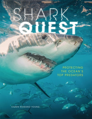 Shark Quest: Protecting the Ocean's Top Predators by Young, Karen Romano