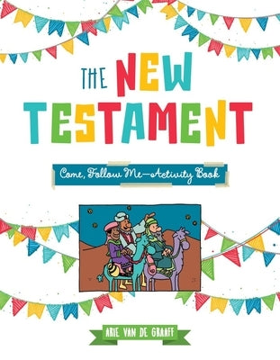 New Testament Come, Follow Me Activity Book by Van de Graaff, Arie