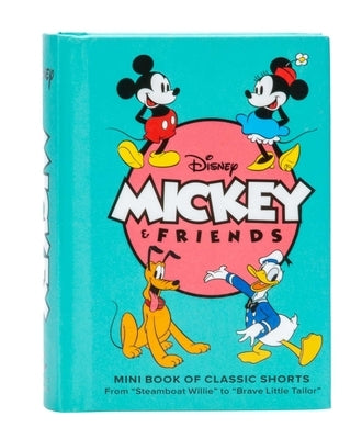 Disney: Mickey and Friends: Mini Book of Classic Shorts: From Steamboat Willie to Brave Little Tailor by Insight Editions
