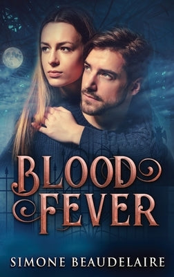Blood Fever: Large Print Hardcover Edition by Beaudelaire, Simone