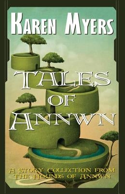 Tales of Annwn by Myers, Karen
