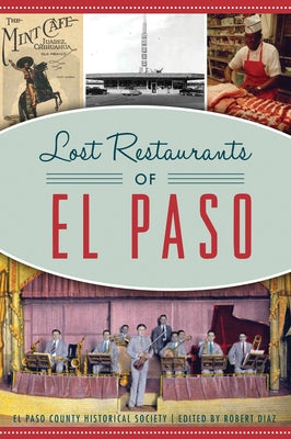 Lost Restaurants of El Paso by Historical Society, El Paso County