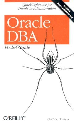 Oracle DBA Pocket Guide: Quick Reference for Database Administration by Kreines, David C.