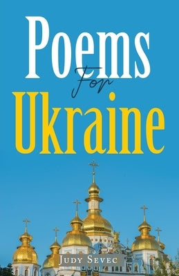 Poems For Ukraine by Sevec, Judy