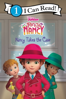 Disney Junior Fancy Nancy: Nancy Takes the Case by Saxon, Victoria
