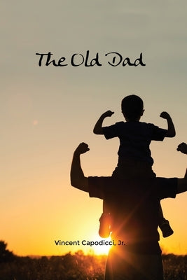 The Old Dad by Capodicci, Vincent, Jr.