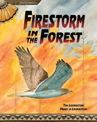 Firestorm in the Forest by Livingston, Tim