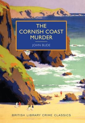 The Cornish Coast Murder by Bude, John