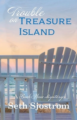 Trouble on Treasure Island by Sjostrom, Seth
