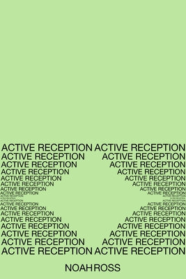 Active Reception by Ross, Noah