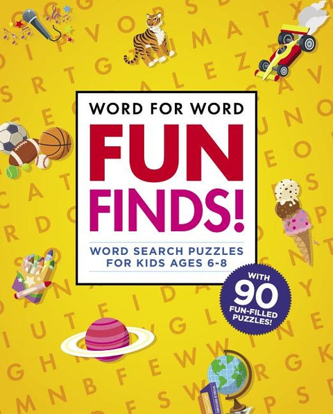 Word for Word: Fun Finds!: Word Search Puzzles for Kids Ages 6-8 by Rockridge Press