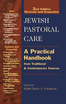 Jewish Pastoral Care 2/E: A Practical Handbook from Traditional & Contemporary Sources by Friedman, Dayle A.