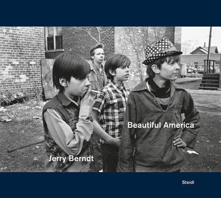 Jerry Berndt: Beautiful America: Protest, Politics and Everyday Culture in the Usa, 1968-1980 by Berndt, Jerry
