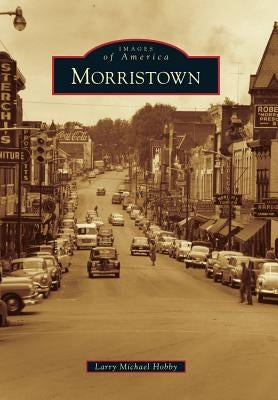 Morristown by Hobby, Larry Michael