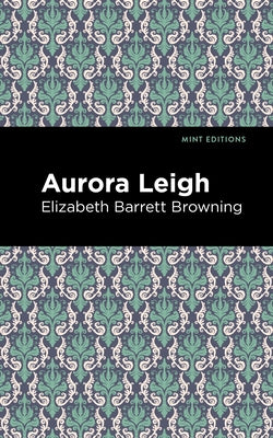 Aurora Leigh by Browning, Elizabeth Barret