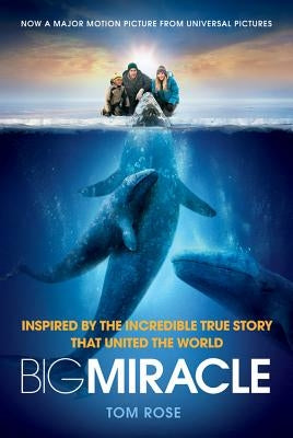 Big Miracle by Rose, Tom