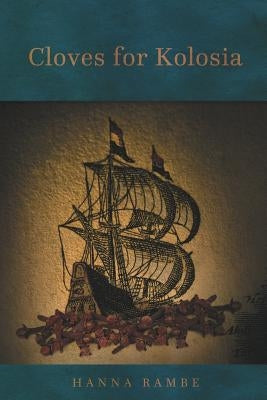 Cloves for Kolosia by Rambe, Hanna