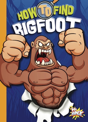 How to Find Bigfoot by Troupe, Thomas Kingsley