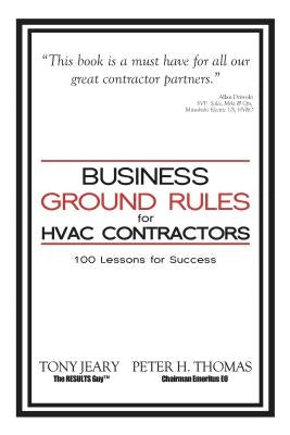 Business Ground Rules for HVAC Contractors: 100 Lessons for Success by Jeary, Tony
