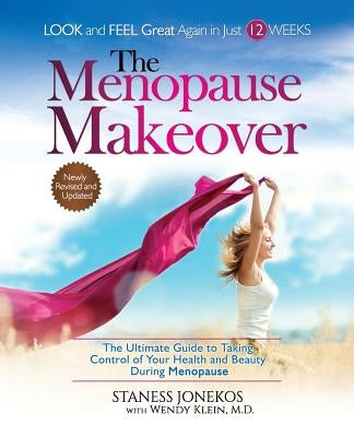 The Menopause Makeover: The Ultimate Guide to Taking Control of Your Health and Beauty During Menopause by Jonekos, Staness