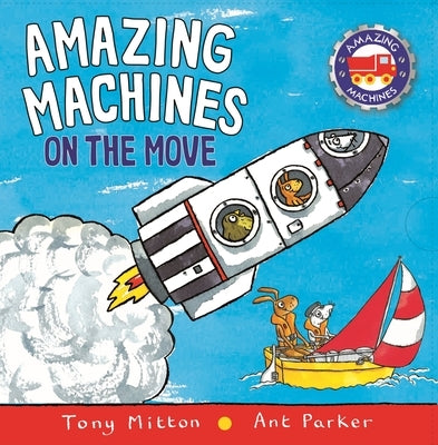 Amazing Machines--On the Move by Mitton, Tony