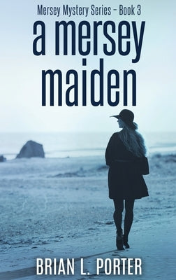 A Mersey Maiden: Large Print Hardcover Edition by Porter, Brian L.