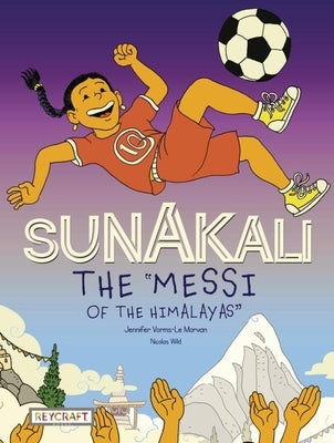 Sunakali the Messi of the Himalayas" by Vorms-Le Morvan, Jennifer