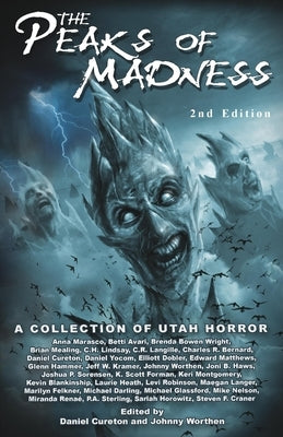 Peaks of Madness: A Collection of Utah Horror by Cureton, Daniel