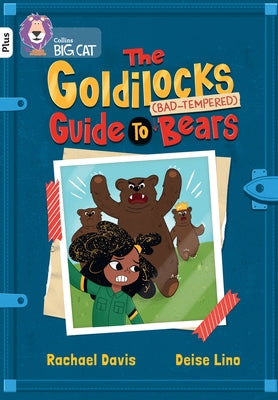 Goldilock's Guide to Grumpy Bears: Band 10+/White Plus by Davis, Rachael