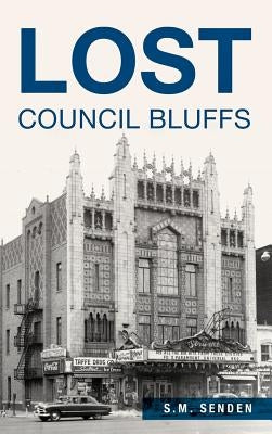 Lost Council Bluffs by Senden, S. M.