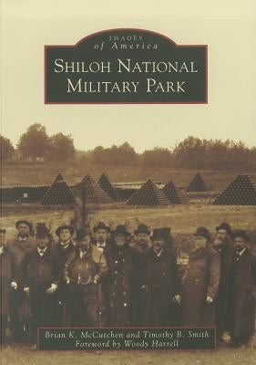Shiloh National Military Park by McCutchen, Brian K.