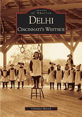 Delhi:: Cincinnati's Westside by Mersch, Christine