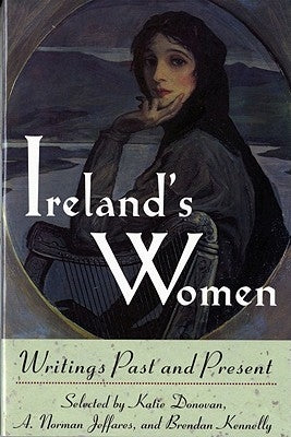 Ireland's Women: Writings Past and Present by Donovan, Katie