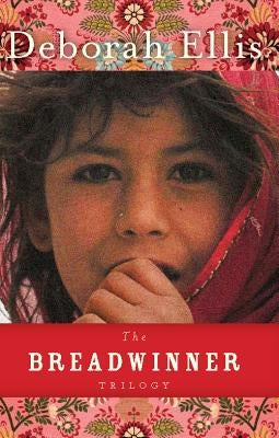 The Breadwinner Trilogy by Ellis, Deborah