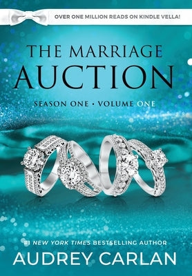 The Marriage Auction: Season One, Volume One by Carlan, Audrey