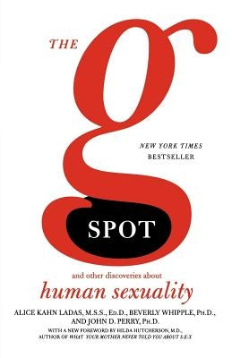 The G Spot: And Other Discoveries about Human Sexuality by Whipple, Beverly
