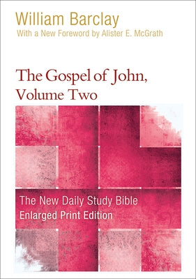 The Gospel of John, Volume 2 (Enlarged Print) by Barclay, William