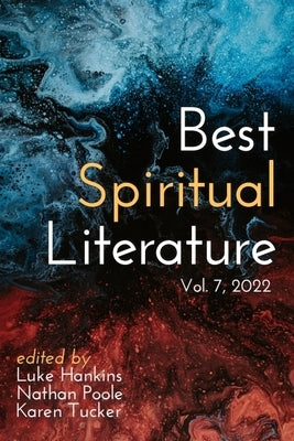 Best Spiritual Literature: Vol. 7, 2022 by Hankins, Luke