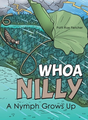 Whoa Nilly: A Nymph Grows Up by Fletcher, Patti Rae