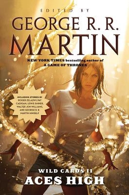 Wild Cards II: Aces High: Aces High by Martin, George R. R.