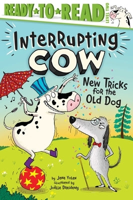 New Tricks for the Old Dog: Ready-To-Read Level 2 by Yolen, Jane