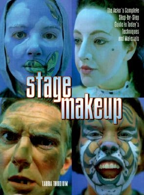 Stage Makeup: The Actor's Complete Guide to Today's Techniques and Materials by Thudium, Laura