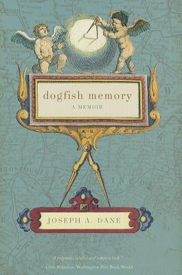 Dogfish Memory: A Memoir by Dane, Joseph a.