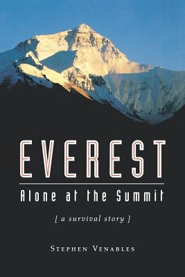 Everest: Alone at the Summit, (a Survival Story) by Venables, Stephen