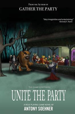 Unite the Party by Soehner, Antony