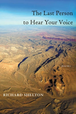 The Last Person to Hear Your Voice by Shelton, Richard
