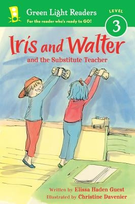 Iris and Walter: Substitute Teacher by Guest, Elissa Haden