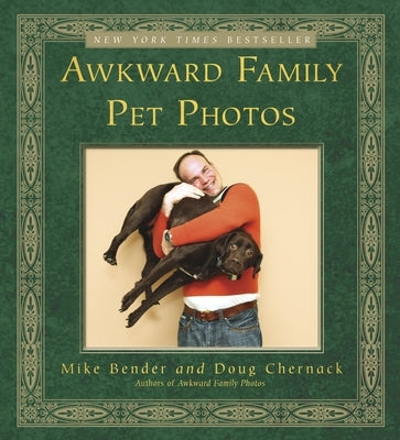 Awkward Family Pet Photos by Bender, Mike
