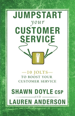 Jumpstart Your Customer Service: 10 Jolts to Boost Your Customer Service by Doyle, Shawn